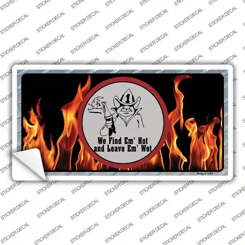 Find Hot Leave Wet Firefighter Novelty Sticker Decal