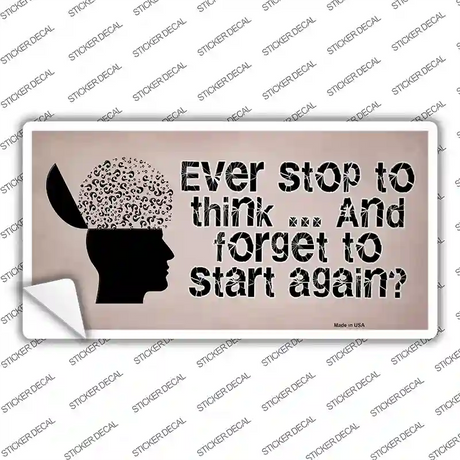 Stop Thinking Novelty Sticker Decal