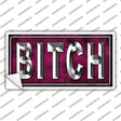 Bitch Pink Novelty Sticker Decal
