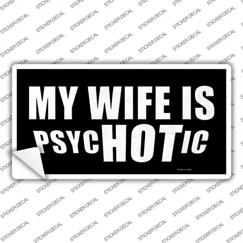 Hot Psychotic Wife Novelty Sticker Decal