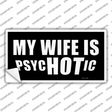Hot Psychotic Wife Novelty Sticker Decal