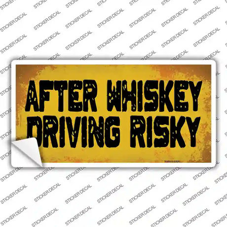 After Whiskey Driving Risky Novelty Sticker Decal
