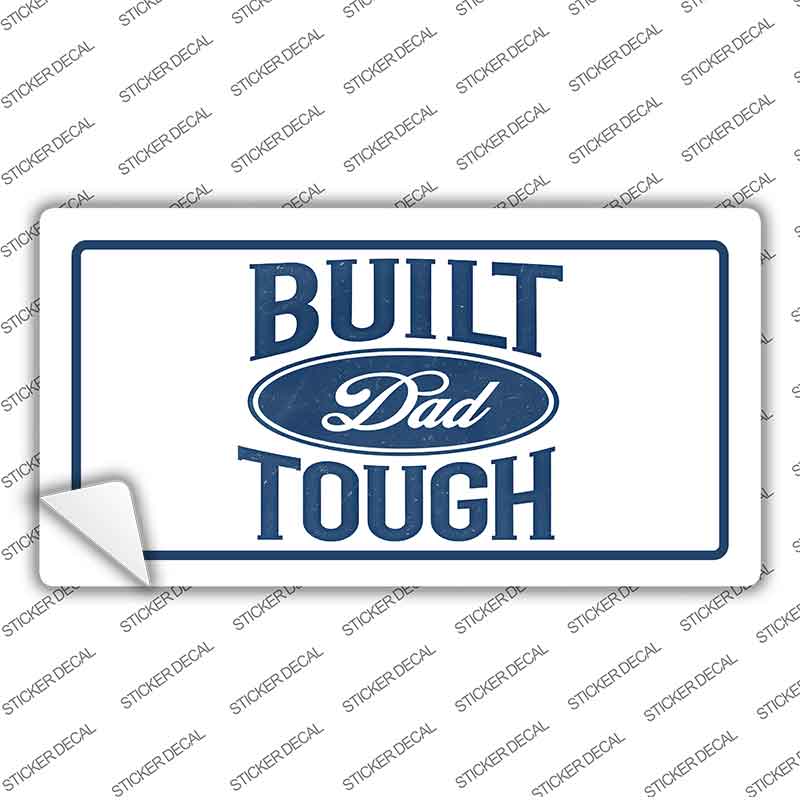 Built Dad Tough Novelty Sticker Decal LP-14495s