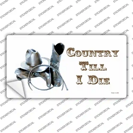 Country Till I Die Novelty Sticker Decal