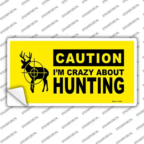 Crazy About Hunting Novelty Sticker Decal