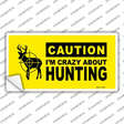 Crazy About Hunting Novelty Sticker Decal