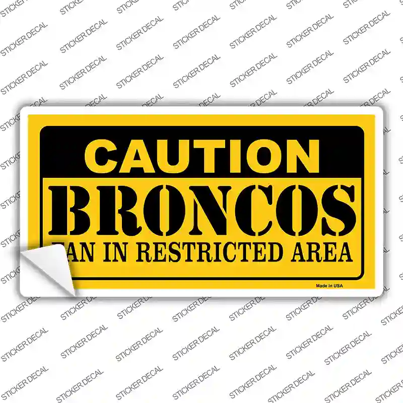 Caution Broncos Novelty Sticker Decal
