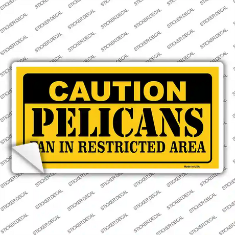 Caution Pelicans Fan Novelty Sticker Decal
