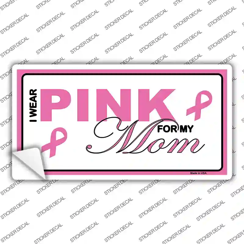 Pink For My Mom Novelty Sticker Decal