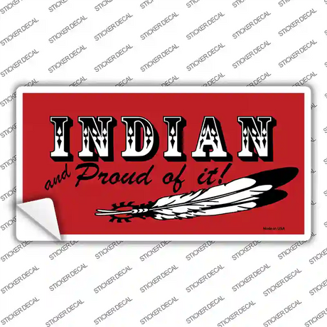 Indian And Proud Novelty Sticker Decal