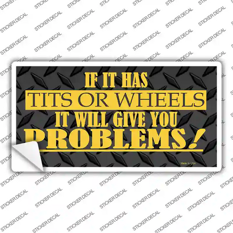 Tits Or Wheels Give Problems Novelty Sticker Decal
