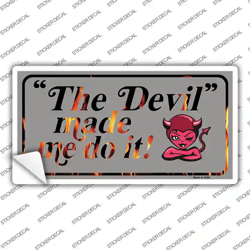 The Devil Made Me Novelty Sticker Decal