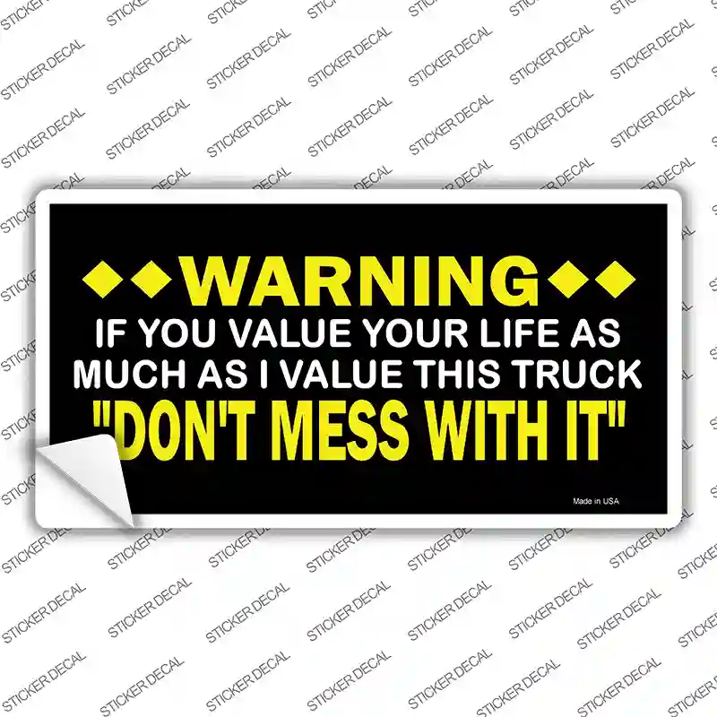 Dont Mess With This Truck Novelty Sticker Decal