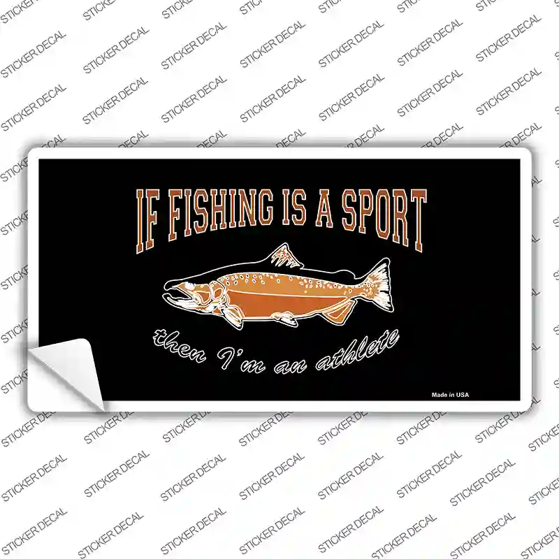 If Fishing Is A Sport Novelty Sticker Decal