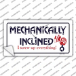 Mechanically Inclined Novelty Sticker Decal