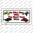 He With The Most Toys Wins Novelty Sticker Decal