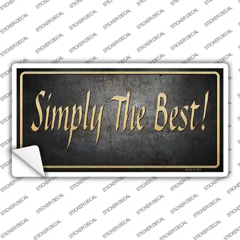 Simply The Best Novelty Sticker Decal