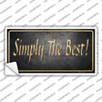 Simply The Best Novelty Sticker Decal