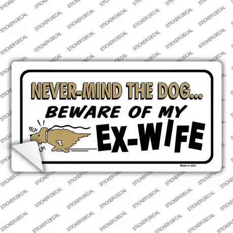 Beware Of My Ex-Wife Novelty Sticker Decal