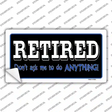 Retired Dont Ask Novelty Sticker Decal