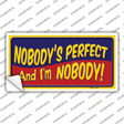 Nobodys Perfect Novelty Sticker Decal