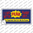 I Live With Fear Novelty Sticker Decal