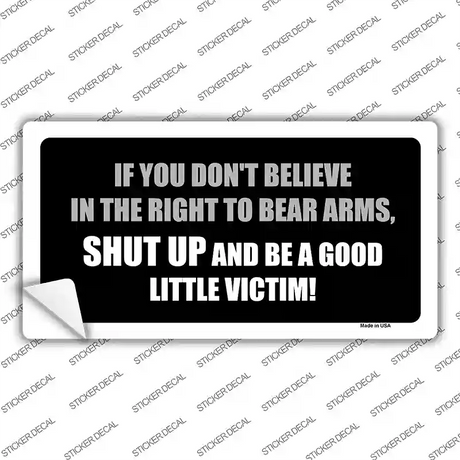 If You Dont Believe In The Right Novelty Sticker Decal