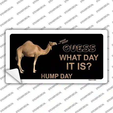 It Is Hump Day Novelty Sticker Decal