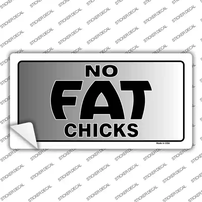 No Fat Chicks Novelty Sticker Decal