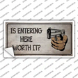Entering Worth It Novelty Sticker Decal