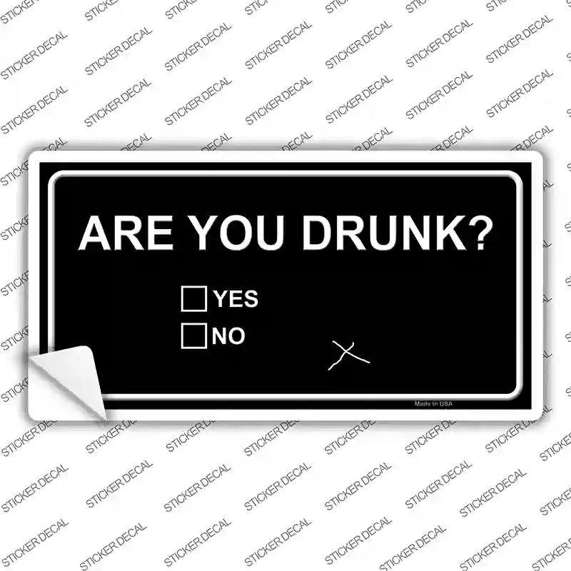 Are You Drunk Novelty Sticker Decal