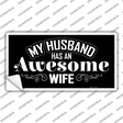 Husband Has Awesome Wife Novelty Sticker Decal