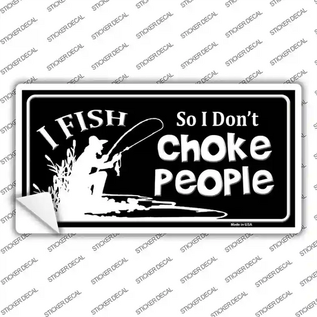 Dont Choke People Novelty Sticker Decal