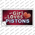 This Girl Loves Her Pistons Novelty Sticker Decal