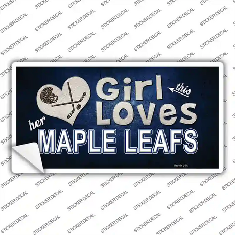 This Girl Loves Her Maple Leafs Novelty Sticker Decal