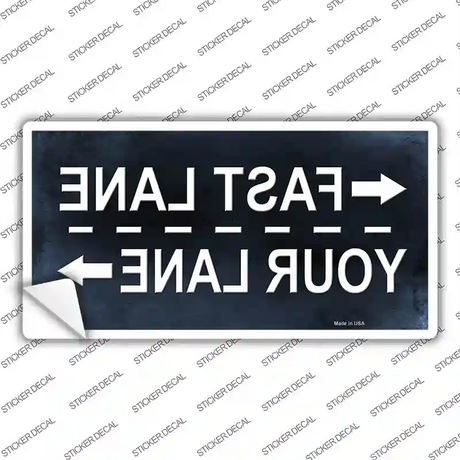 Fast Lane Your Lane Novelty Sticker Decal