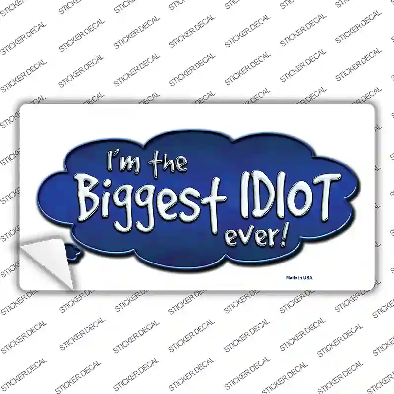 Biggest Idiot Novelty Sticker Decal