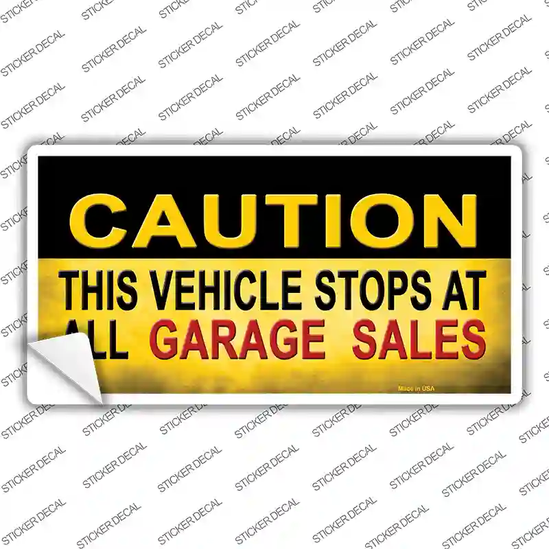 Caution Stops At Garage Sales Novelty Sticker Decal