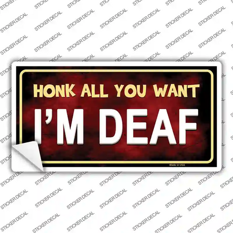 Honk All You Want Novelty Sticker Decal