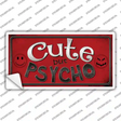 Cute But Psycho Novelty Sticker Decal
