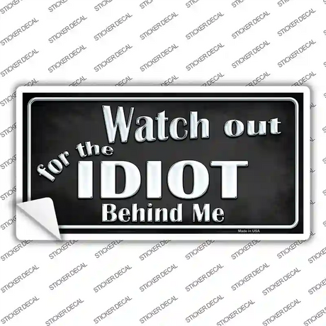 Watch Out Behind Me Novelty Sticker Decal