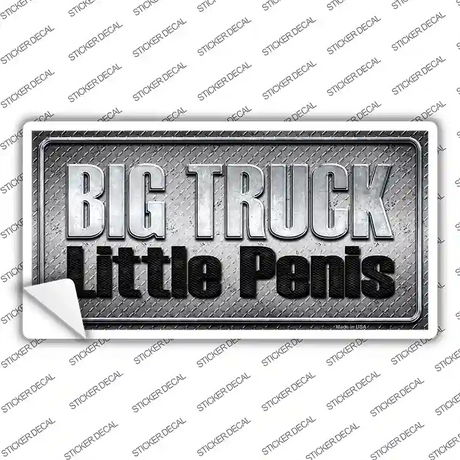 Big Truck Little Penis Novelty Sticker Decal