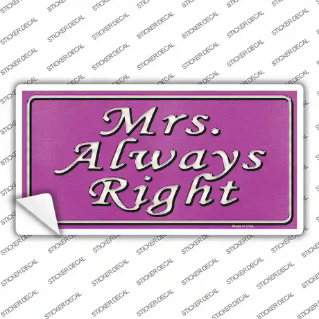 Mrs Always Right Novelty Sticker Decal