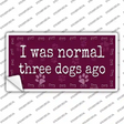 Three Dogs Ago Novelty Sticker Decal