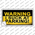 Warning Suck At Parking Novelty Sticker Decal
