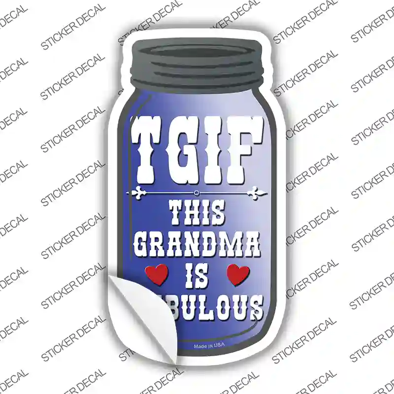 TGIF Grandma Fabulous Novelty Mason Jar Sticker Decal