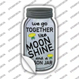 Go Together Like Moonshine Novelty Mason Jar Sticker Decal