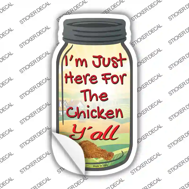 Here For Chicken Novelty Mason Jar Sticker Decal
