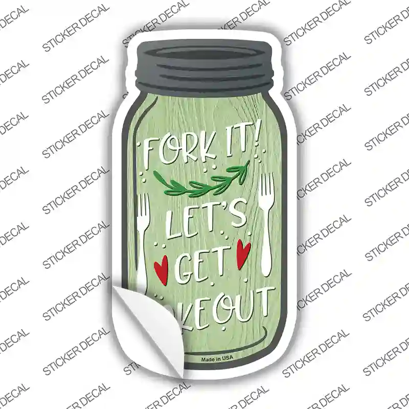 Fork It Get Takeout Novelty Mason Jar Sticker Decal