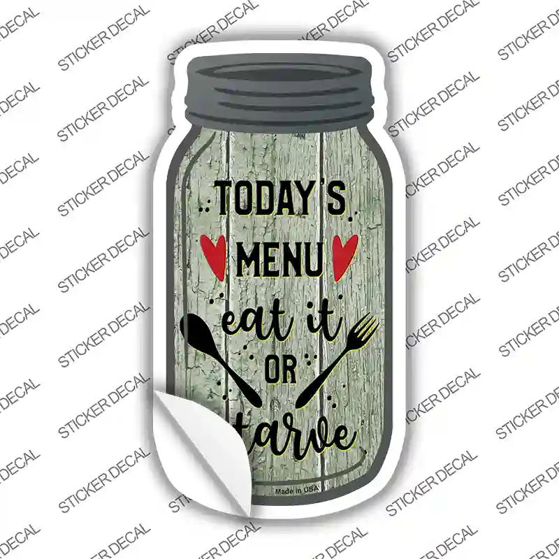 Eat It Or Starve Green Novelty Mason Jar Sticker Decal